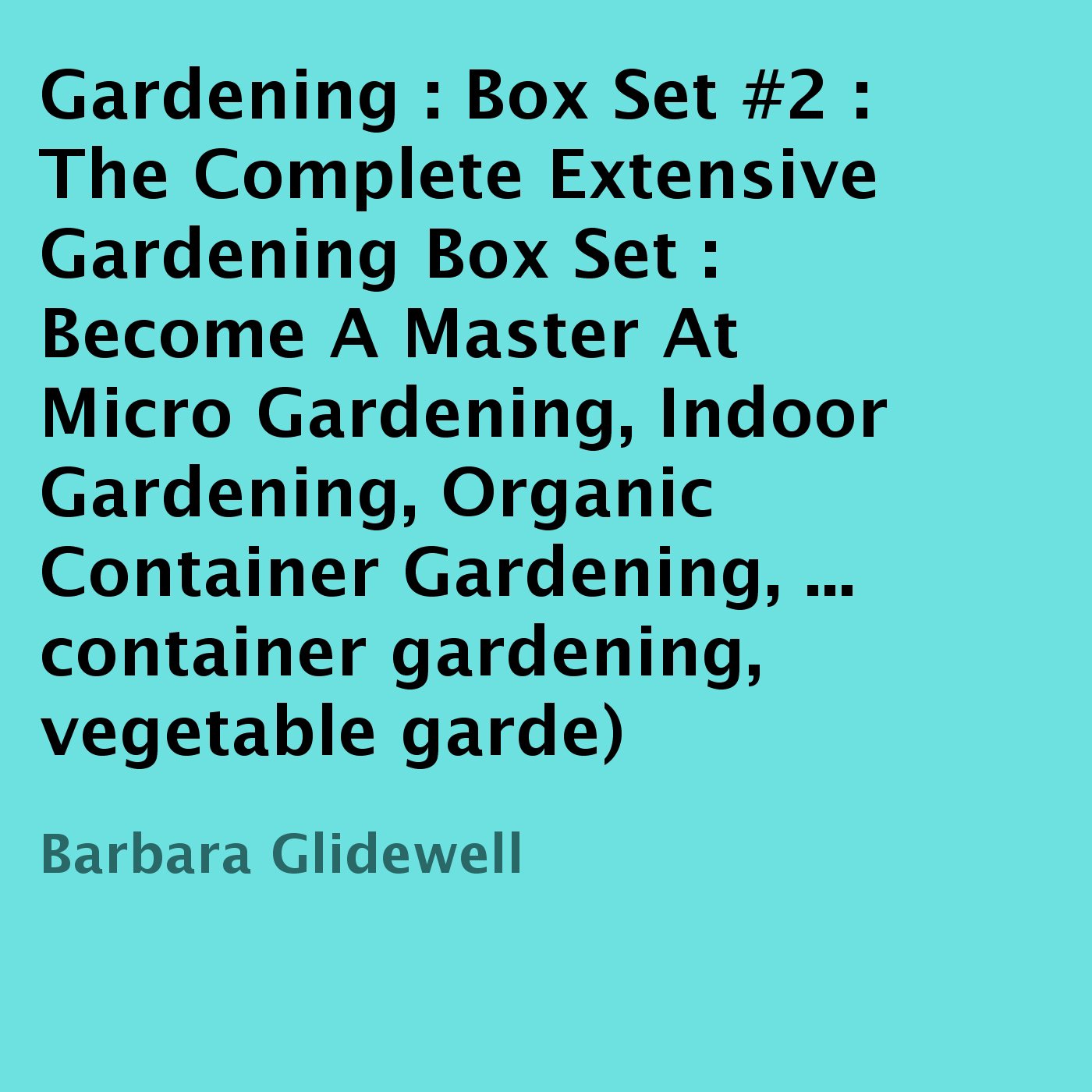 The Complete Extensive Gardening Box Set #2