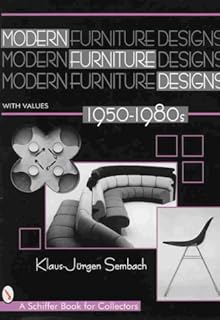 Modern Furniture Designs 1950-1980s: An International Review of Modern Furniture (A Schiffer Book for Collectors)