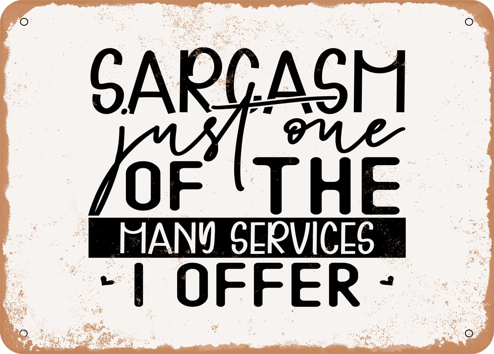 Miaomansenstore Metal Sign - Sarcasm Just One Of The Many Services I Offer - Vintage Look Sign Home Decor