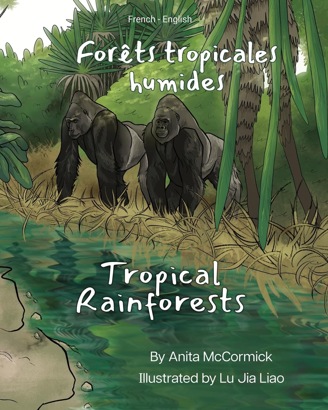 Tropical Rainforests (French-English): Forêts tropicales humides (Language Lizard Bilingual Explore)