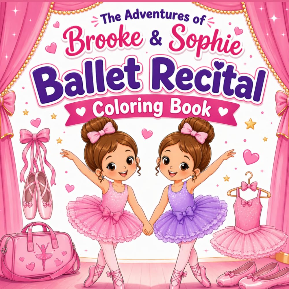The Adventures of Brooke & Sophie- A Ballet Recital: A Ballet Recital