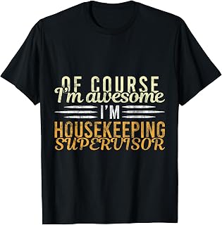 Housekeeping Supervisor Pun Gift for any Housekeeper T-Shirt