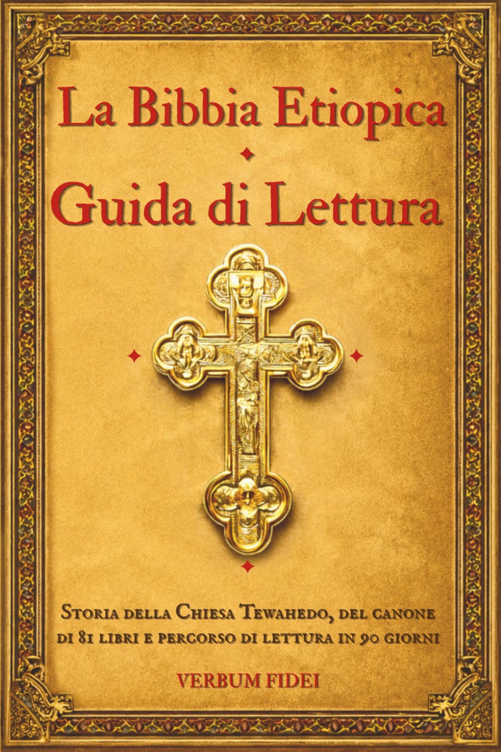 La Bibbia Etiope — Guida alla lettura: Storia della Chiesa Tewahedo, del canone di 81 libri e percorso di lettura in 90 giorni