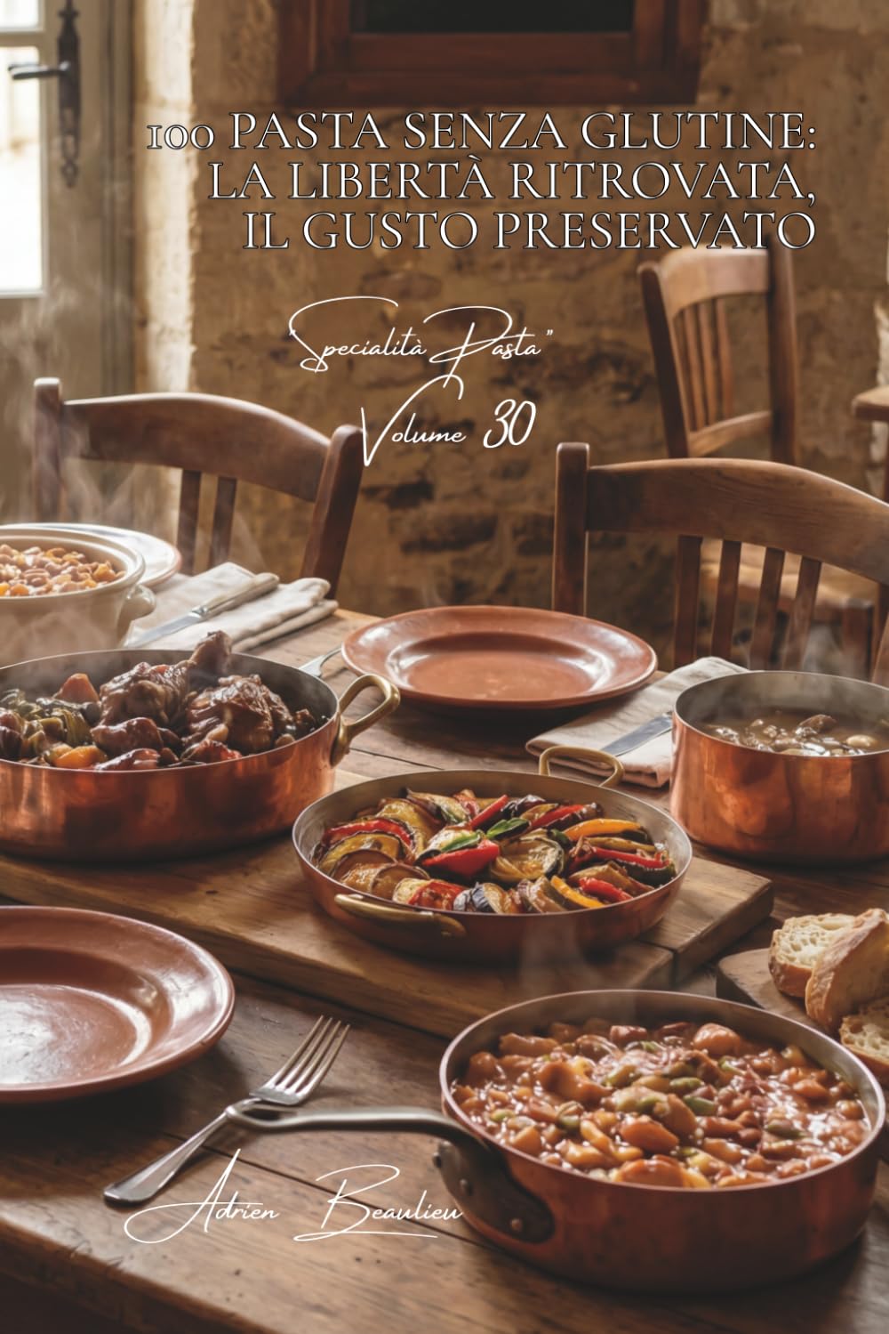 100 pasta senza glutine: la libertà ritrovata, il gusto preservato: Alternative sane senza compromessi sul piacere francese. (SERIE PASTA (30 libri) - Sottoserie "Specialità Pasta" (8 libri))