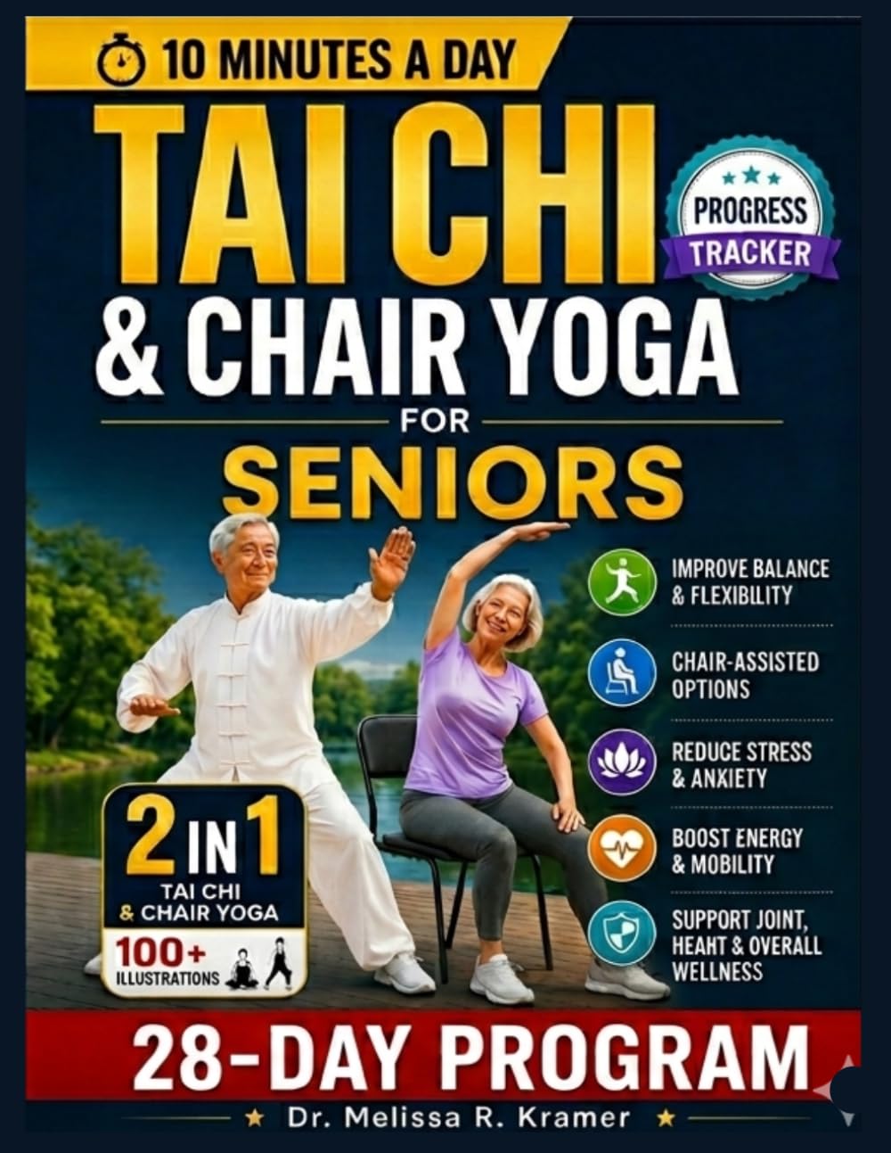 Tai Chi & Chair Yoga for Seniors: The Gentle 28-Day Science-Backed Program to Improve Balance, Mobility & Flexibility & Feel Stronger With Simple 10-Minute Daily Routines for Seniors