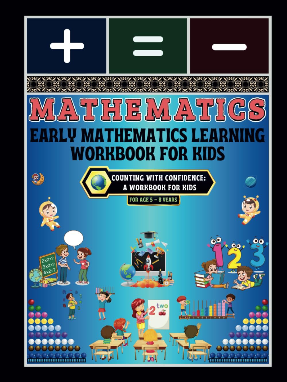 Early Mathematics Learning Workbook for Kids: -Counting with Confidence: A Workbook for Kids      Hardcover – Large Print, April 16, 2025
