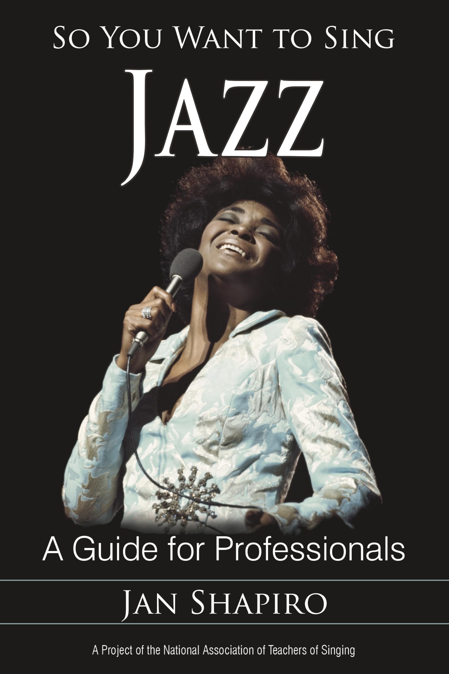 So You Want to Sing Jazz: A Guide for Professionals (Volume 3) (So You Want to Sing (3))