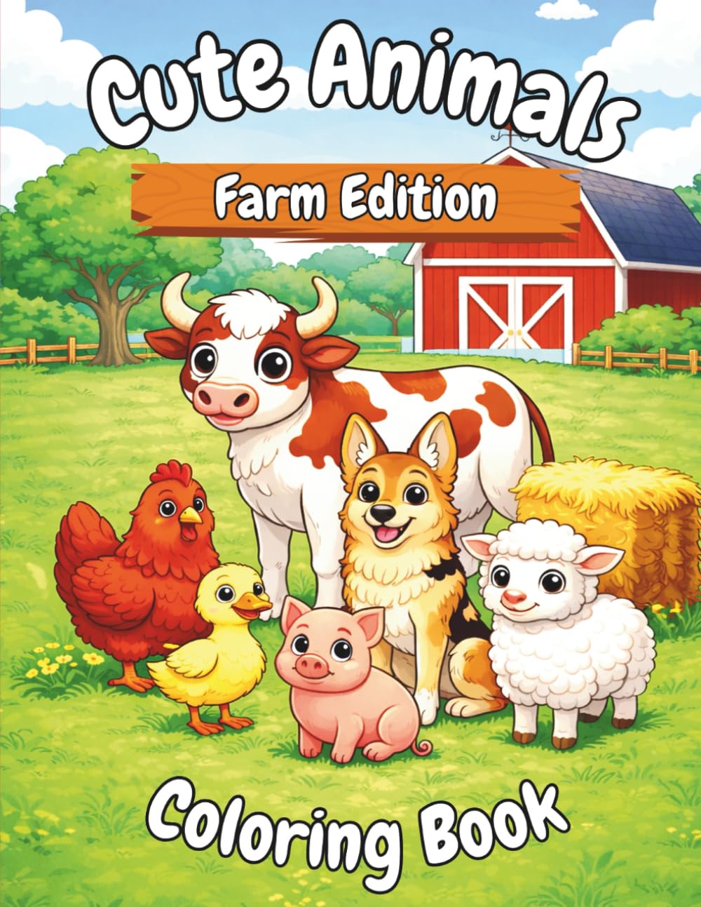 Cute Animals Coloring Book Farm Edition: Cute Animals Coloring Book to Color and Learn