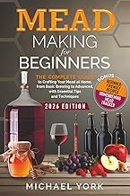 Mead Beginner Mead Making Guide