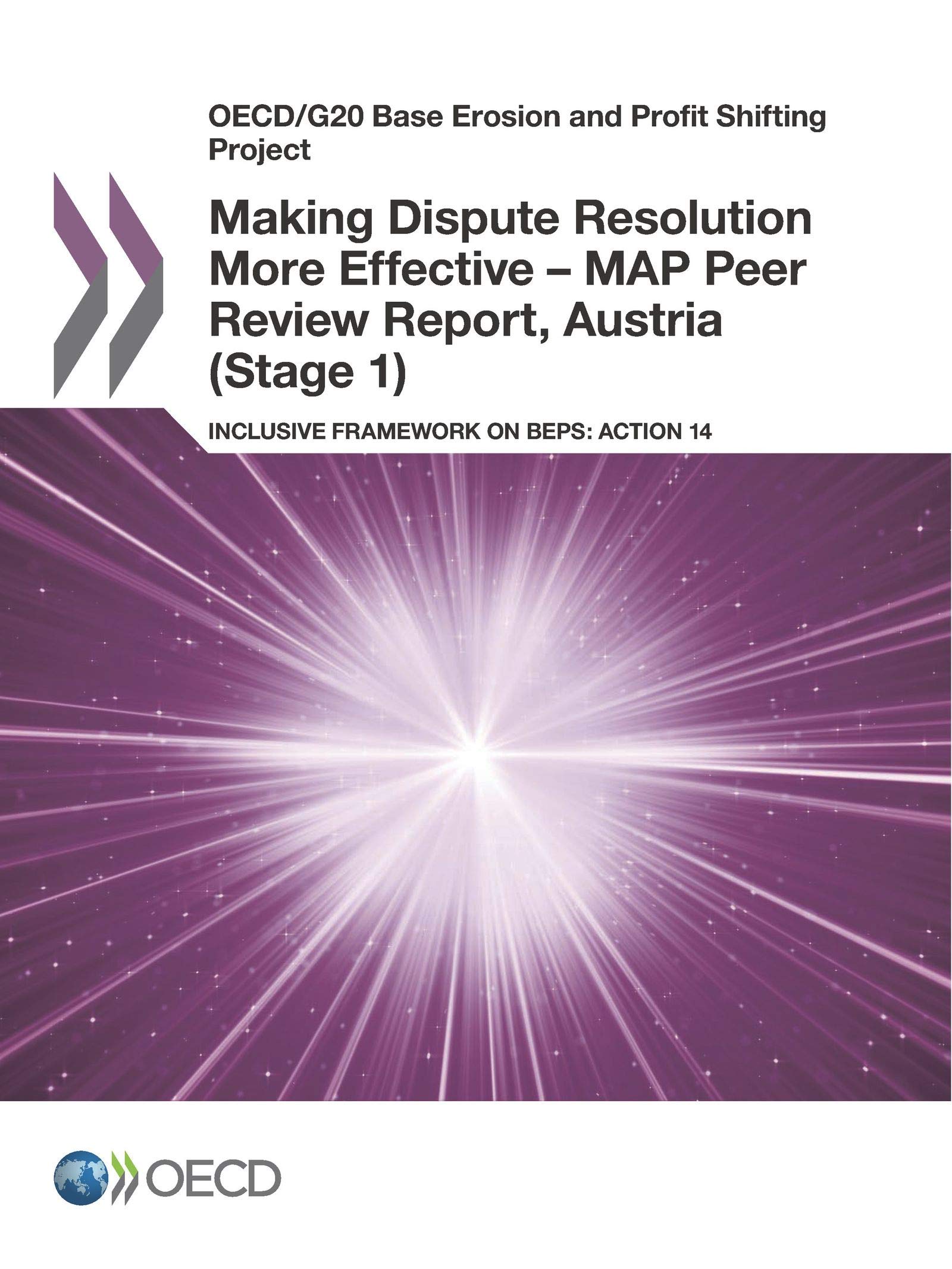 OECD/G20 Base Erosion and Profit Shifting Project Making Dispute Resolution More Effective – MAP Peer Review Report, Austria (Stage 1) Inclusive