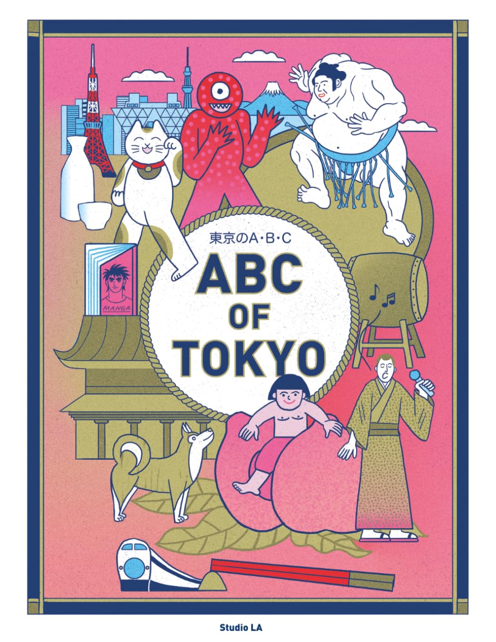 ABC of Tokyo / 東京のA·B·C: A bilingual English-Japanese ABC adventure through Tokyo