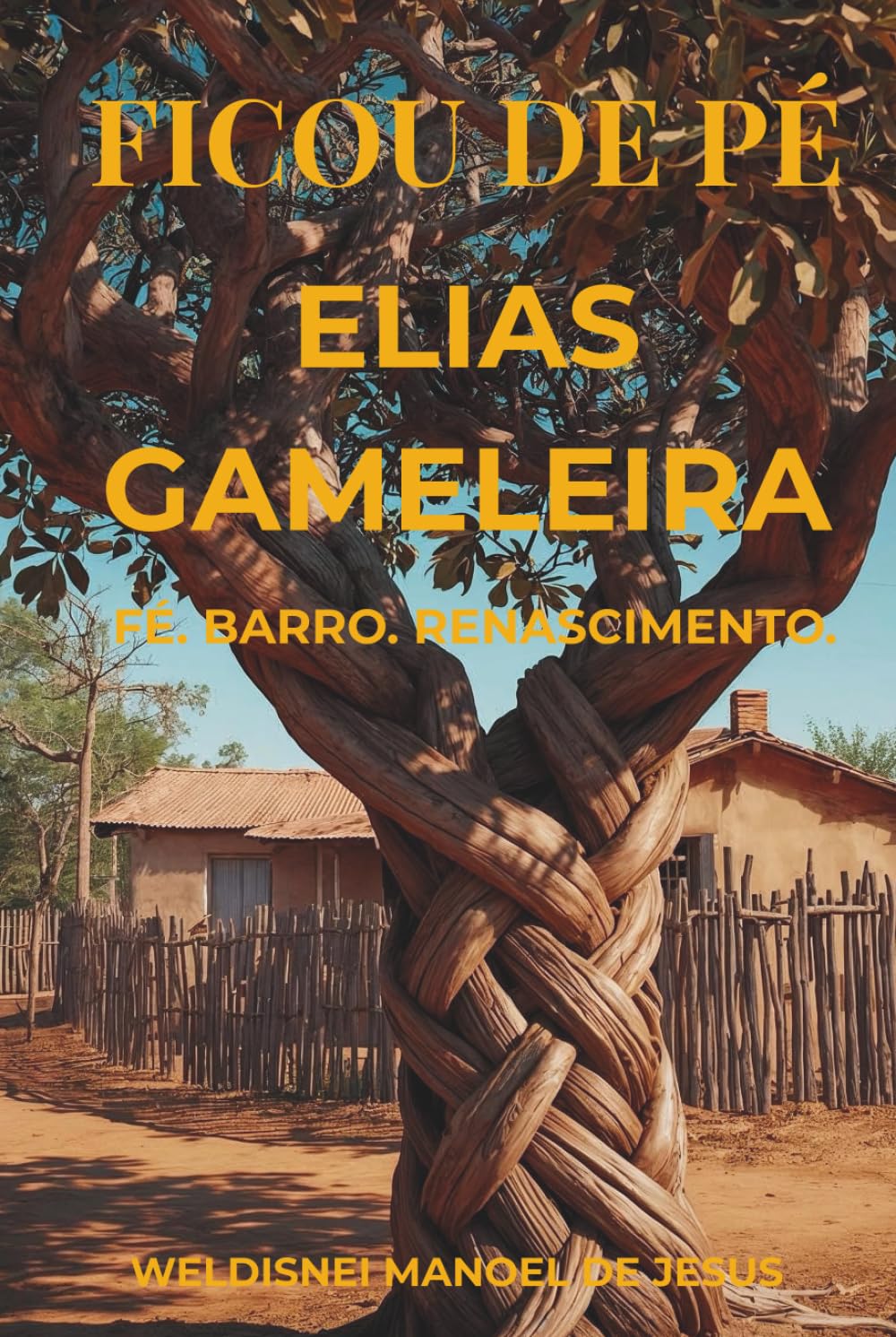 Ficou de Pé: Fé. Barro. Renascimento.