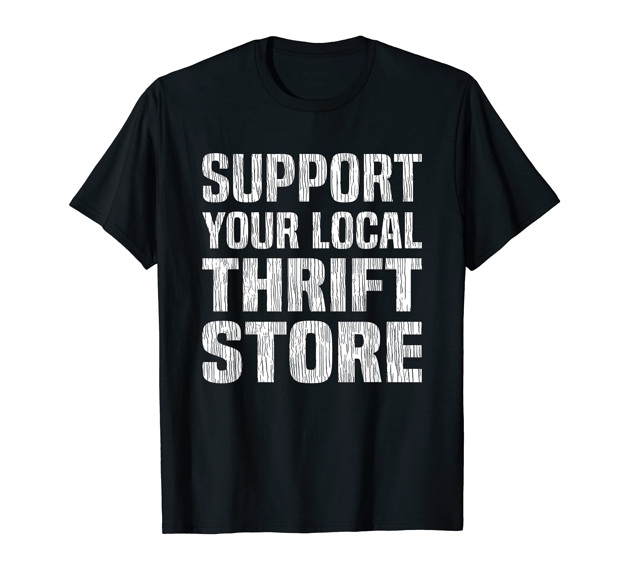Support Your Local Thrift StoreThrifting T-Shirt