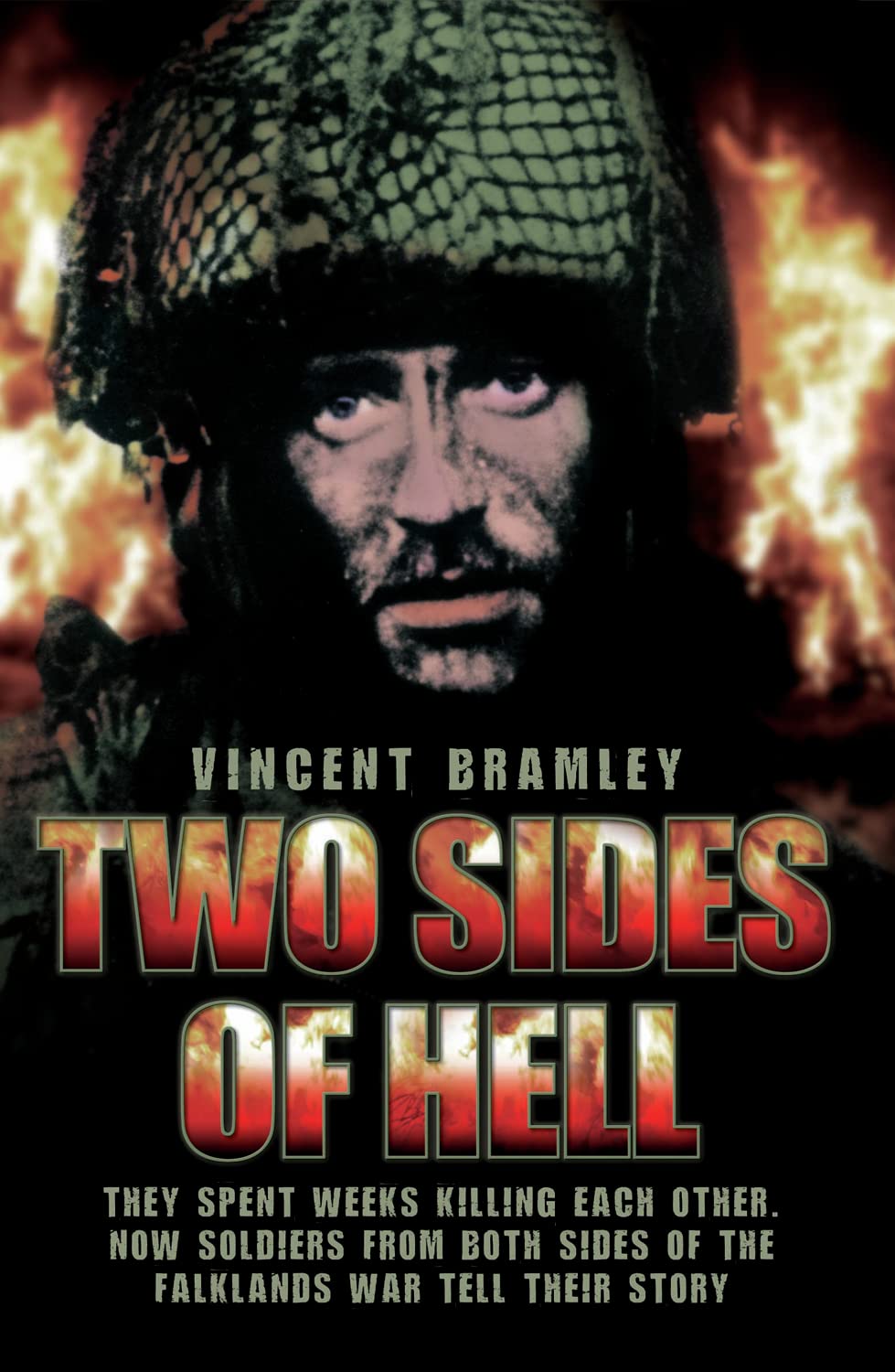 Two Sides Of Hell - They Spent Weeks Killing Each Other, Now Soldiers From Both Sides Of The Falklands War Tell Their Story