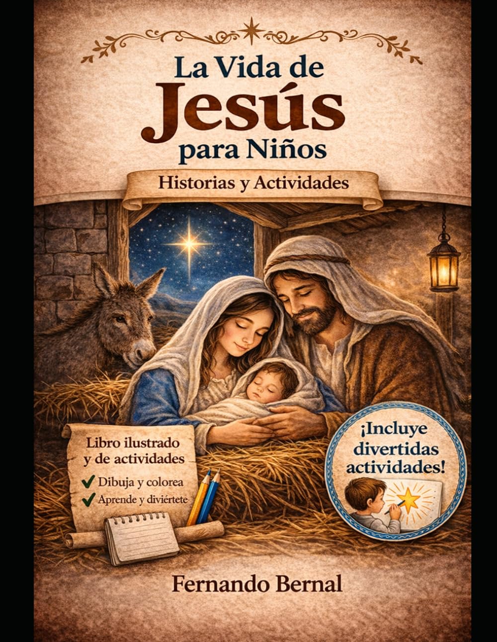 La Vida de Jesus para Niños: Historias Bíblicas Ilustradas con Actividades para Aprender y Colorear