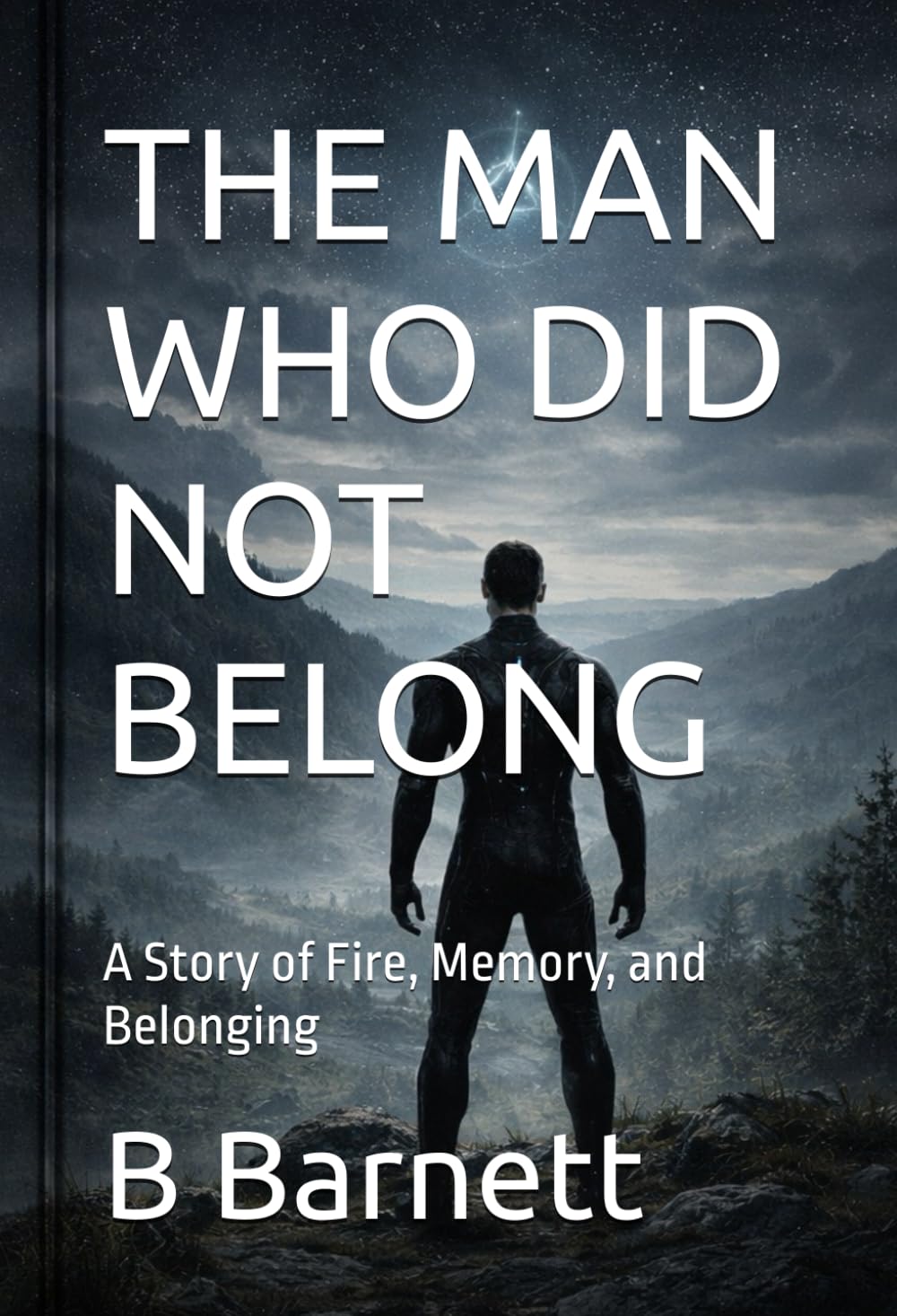 THE MAN WHO DID NOT BELONG: A Story of Fire, Memory, and Belonging