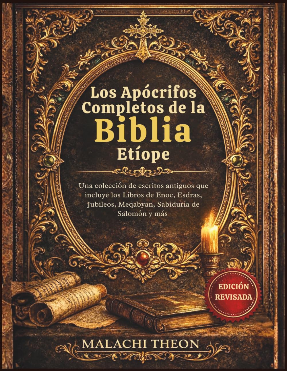 Los Apócrifos Completos de la Biblia Etíope: Una colección de escritos antiguos que incluye los Libros de Enoc, Esdras, Jubileos, Meqabyan, Sabiduría de Salomón y más