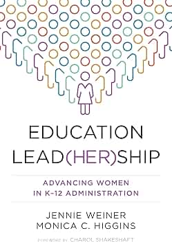 Education Lead(her)ship: Advancing Women in K–12 Administration