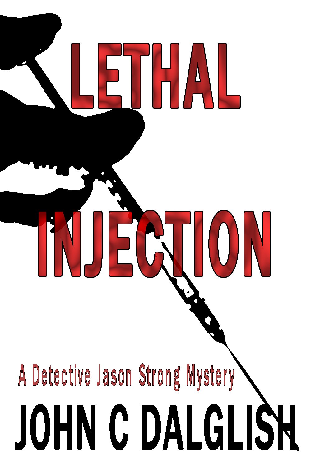 LETHAL INJECTION (Clean Suspense) (Detective Jason Strong Book 8) Kindle Edition
