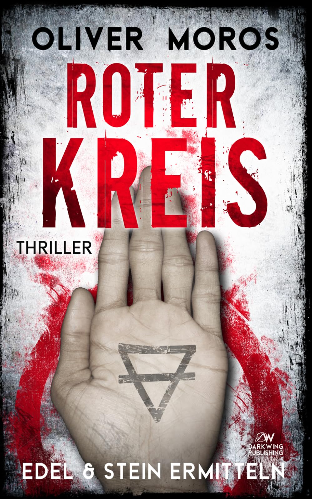Roter Kreis: Ein Edel & Stein Thriller (Kripo Berlin / Edel und Stein ermitteln)
