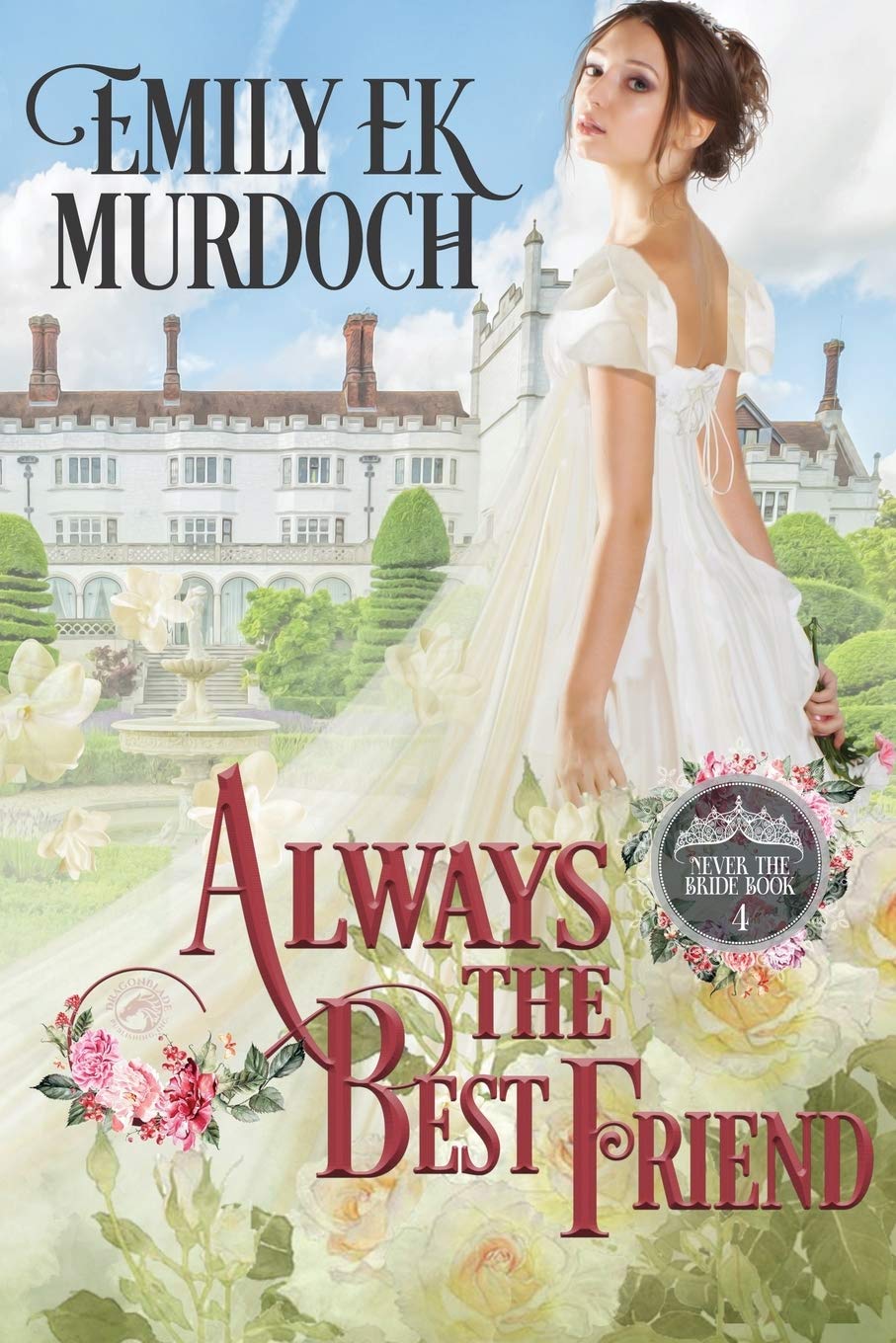 Always the Best Friend: 4 (Never the Bride)