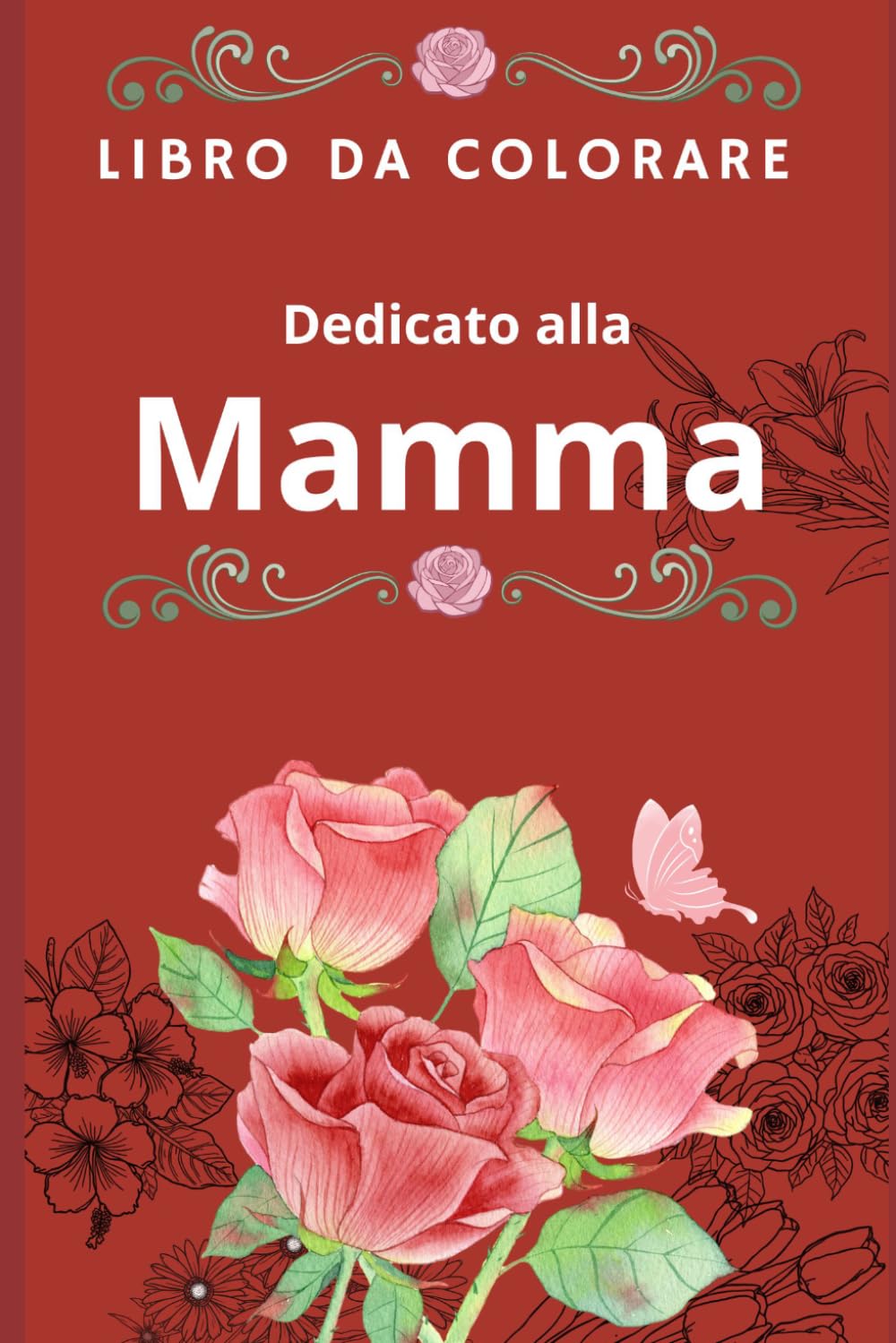 Dedicato alla mamma: Libro da colorare