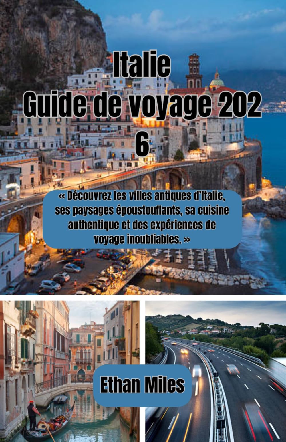 Italie Guide de voyage 2026: « Découvrez les villes antiques d’Italie, ses paysages époustouflants, sa cuisine authentique et des expériences de voyage inoubliables. »
