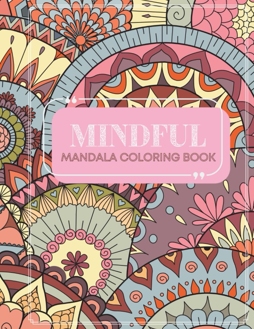 MINDFUL: MANDALA COLORING BOOK (Mindful Coloring Books)