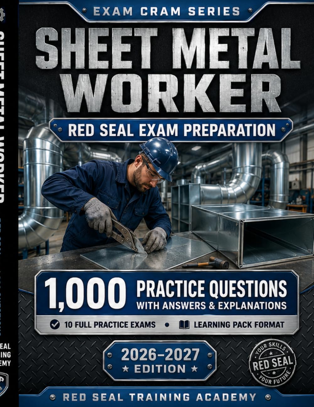 Sheet Metal Worker Red Seal Exam Cram: 1,000 Practice Questions with Answers, Explanations, and 10 Full-Length Tests for the Interprovincial Certification Exam (RED SEAL ACADEMY EXAM CRAM SERIES)