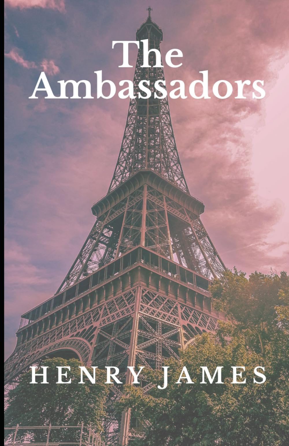 The Ambassadors: An Original and Unabridged Edition