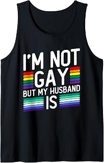 I'm Not Gay But My Husband Is - Gay Marriage Tank Top