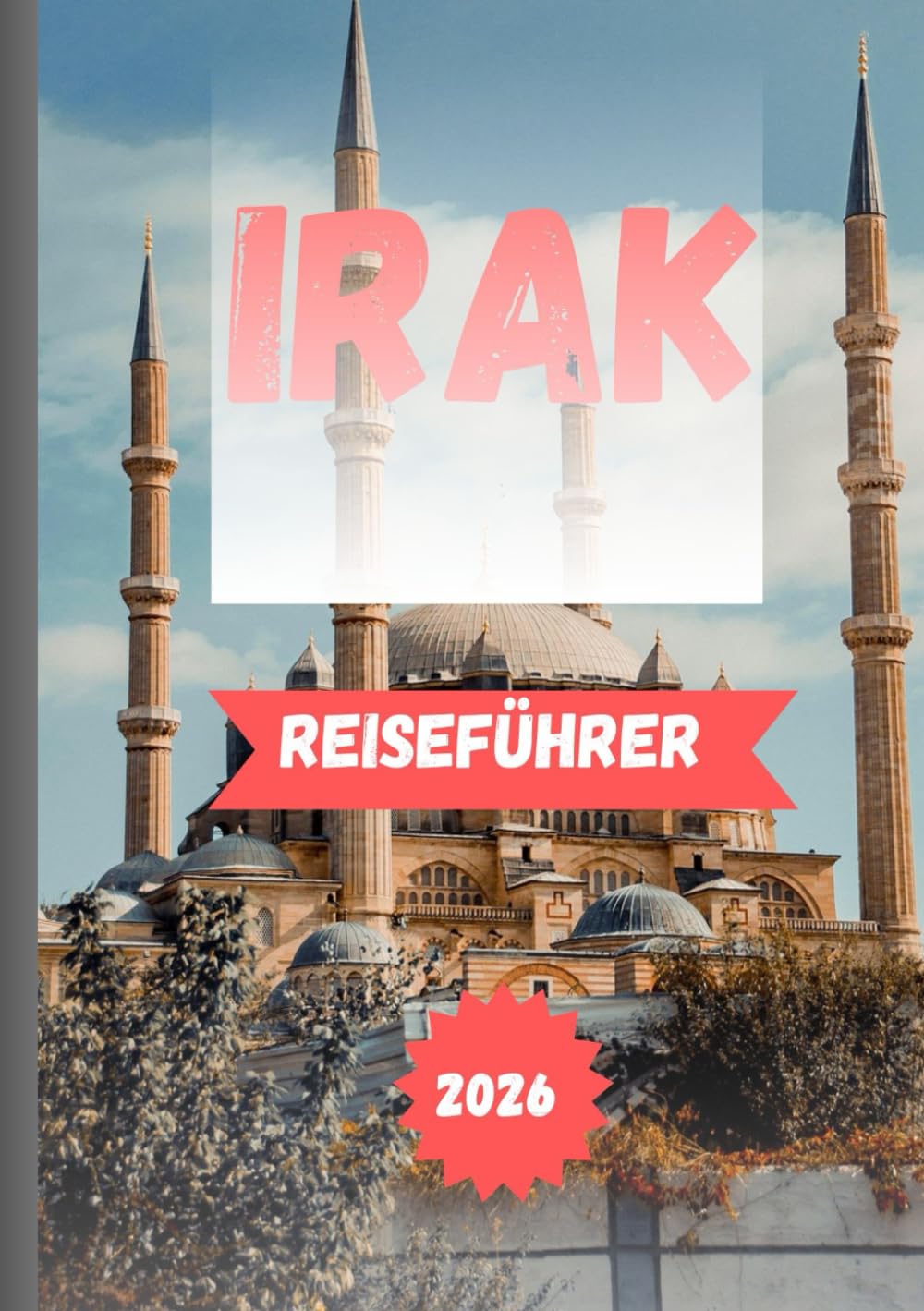 IRAK REISEFÜHRER 2026: Entdecken Sie antike Zivilisationen, lebendige Traditionen und eine neue Ära des Reisens.