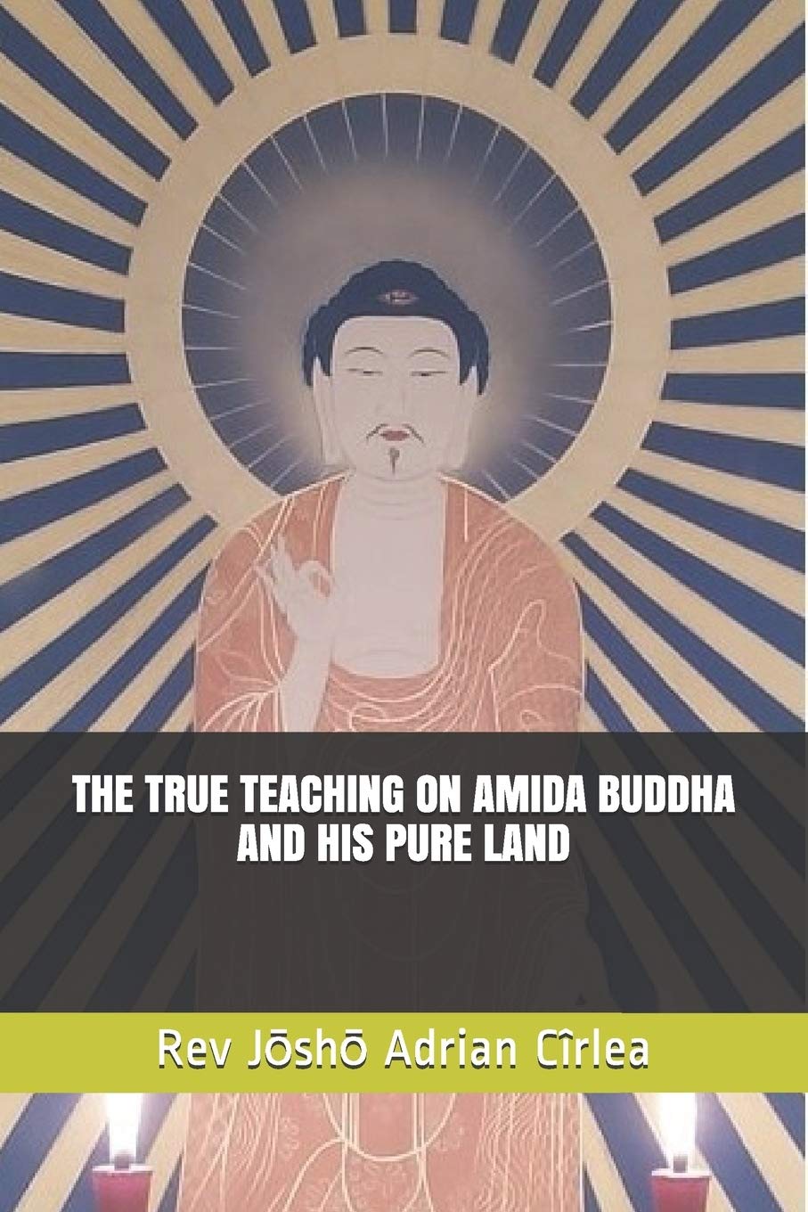 THE TRUE TEACHING ON AMIDA BUDDHA AND HIS PURE LAND