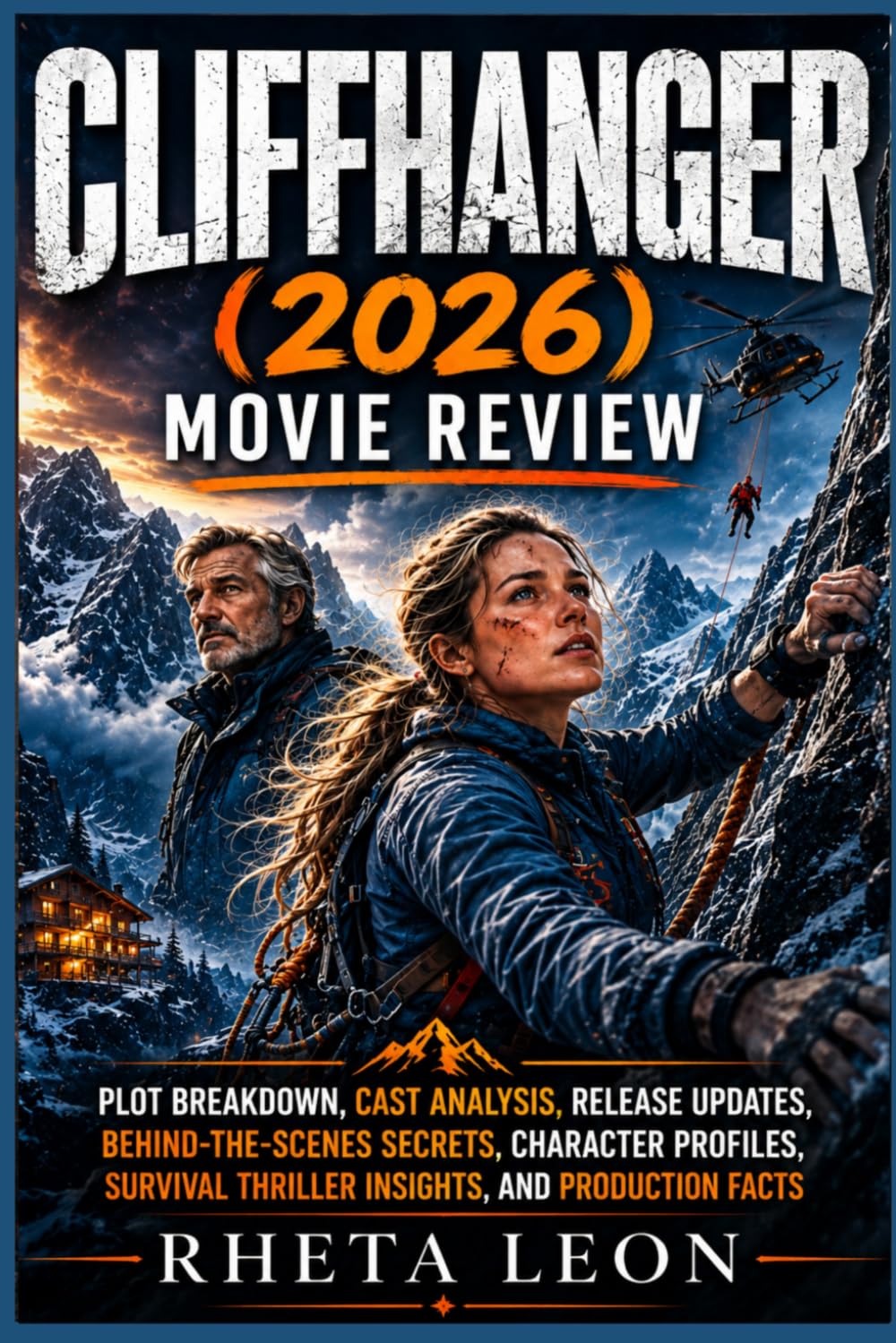 Cliffhanger (2026) Movie Review: Plot Breakdown, Cast Analysis, Release Updates, Behind-the-Scenes Secrets, Character Profiles, Survival Thriller Insights, and Production Facts
