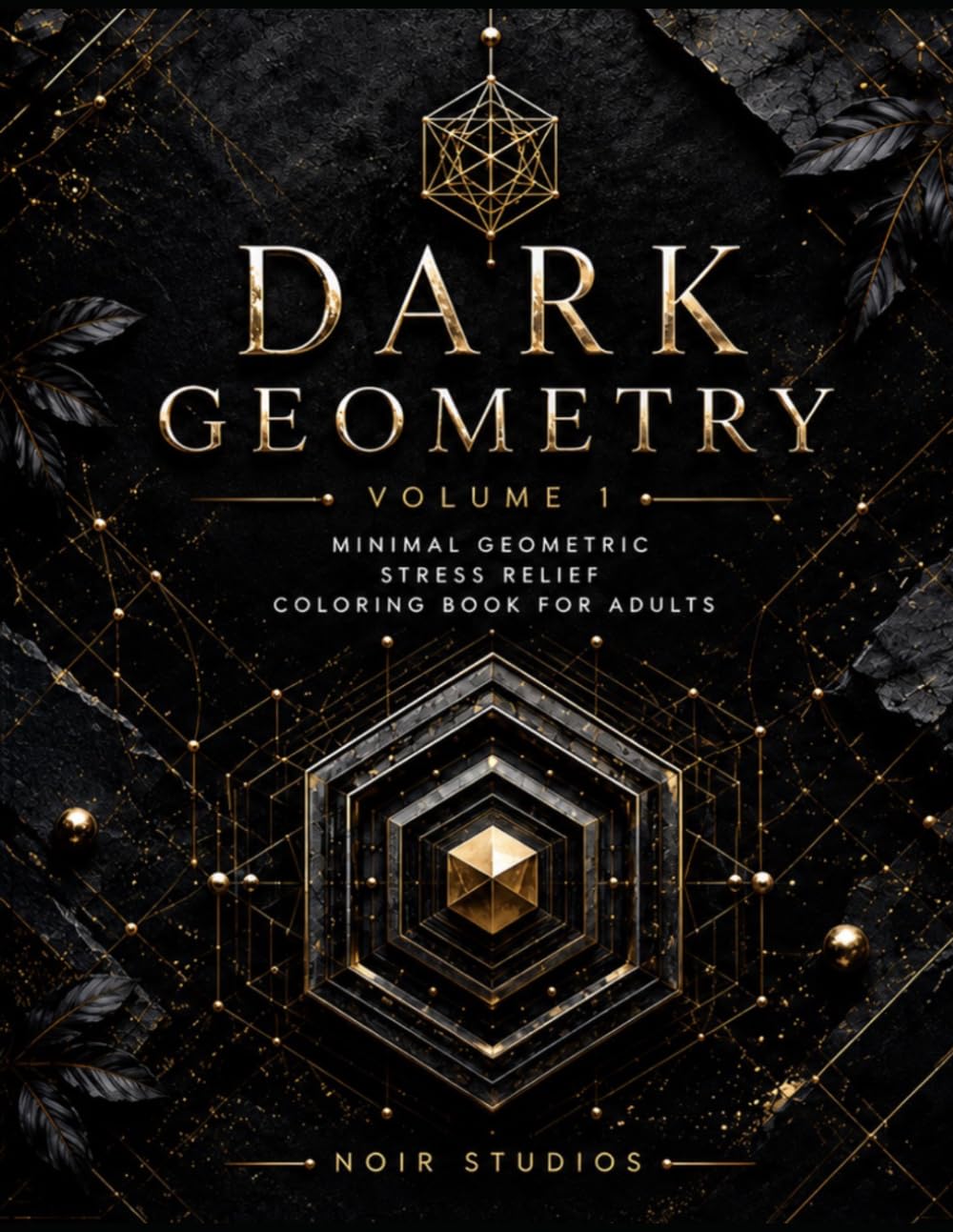Dark Geometry: Minimal Geometric Stress Relief Coloring Book