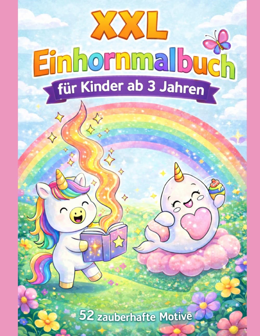XXL Einhornmalbuch: 52 zauberhafte Einhorn Motive für Kinder ab 3 Jahren (XXL Malbücher für Kinder ab 3 Jahren)