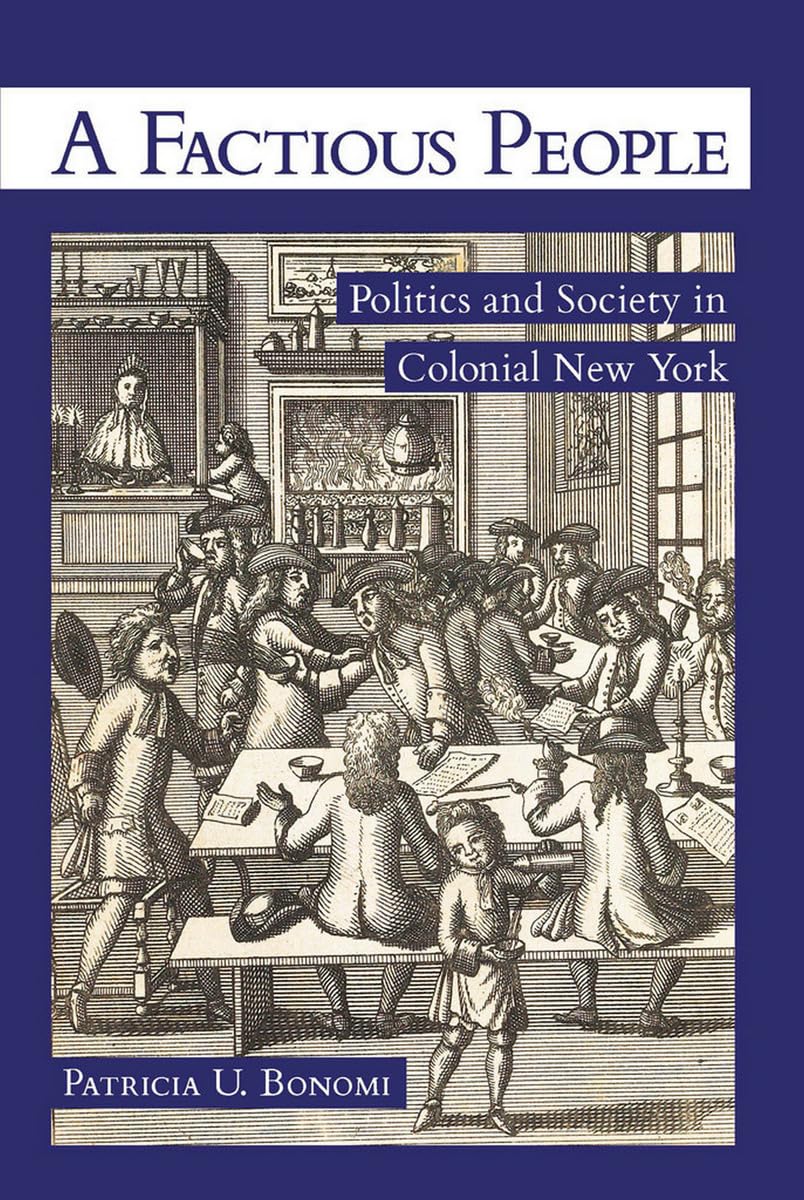 Buy A Factious People: Politics and Society in Colonial New York — BookShops.in