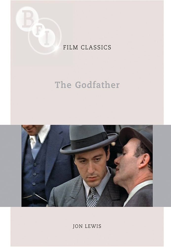 The Godfather (BFI Film Classics): Lewis, Jon: 9781844572922