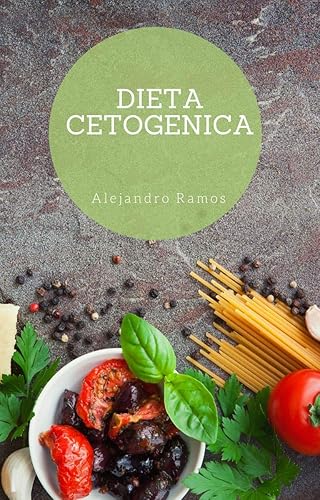 Dieta Cetogénica Que es y 10 consejos a tener en cuenta para realizarla (Spanish Edition)
