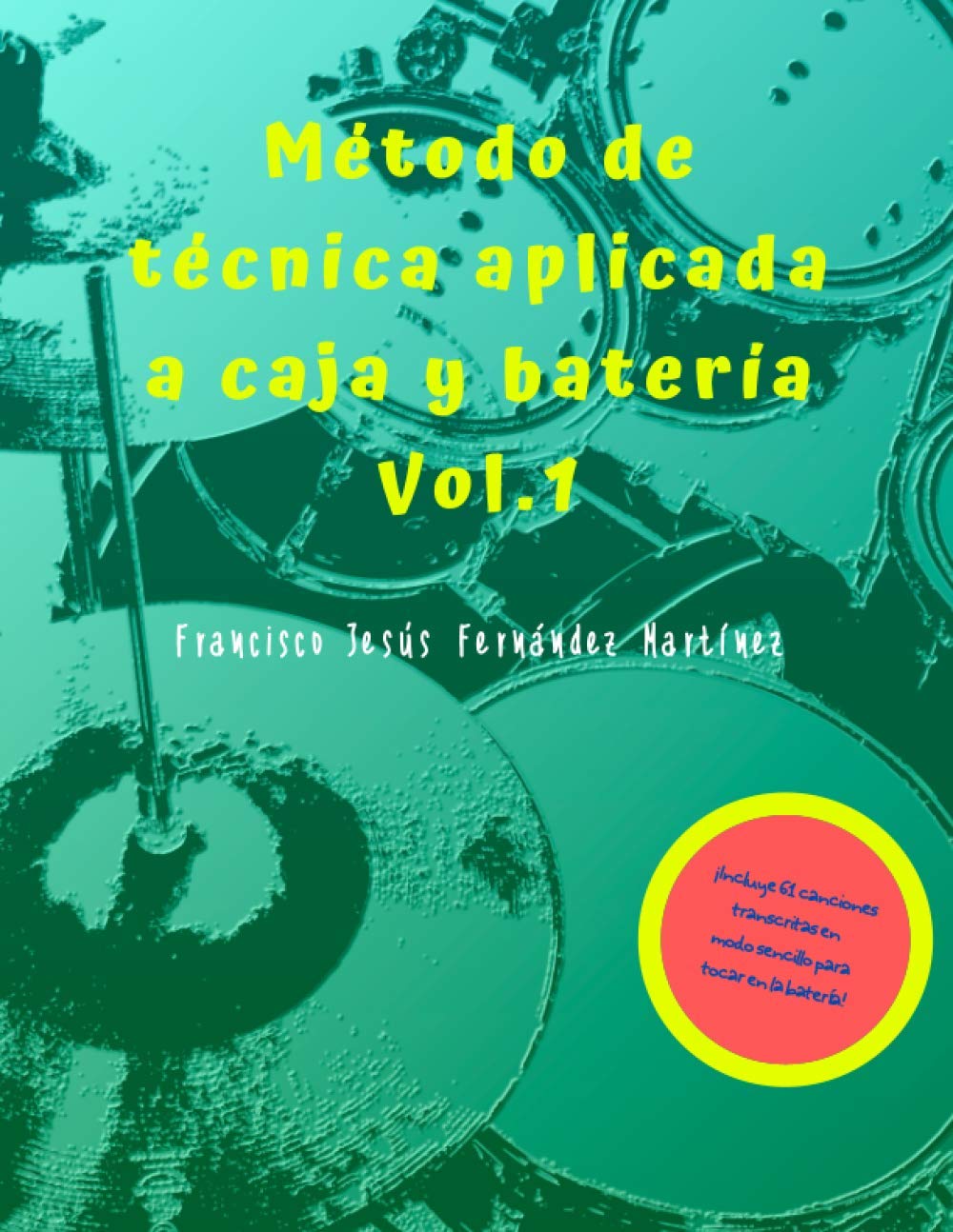 Méthode de batterie et caisse claire Vol.1 livre de technique appliquée pour débutant et amateur
