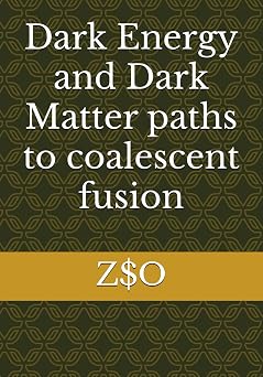 Dark Energy and Dark Matter paths to coalescent fusion