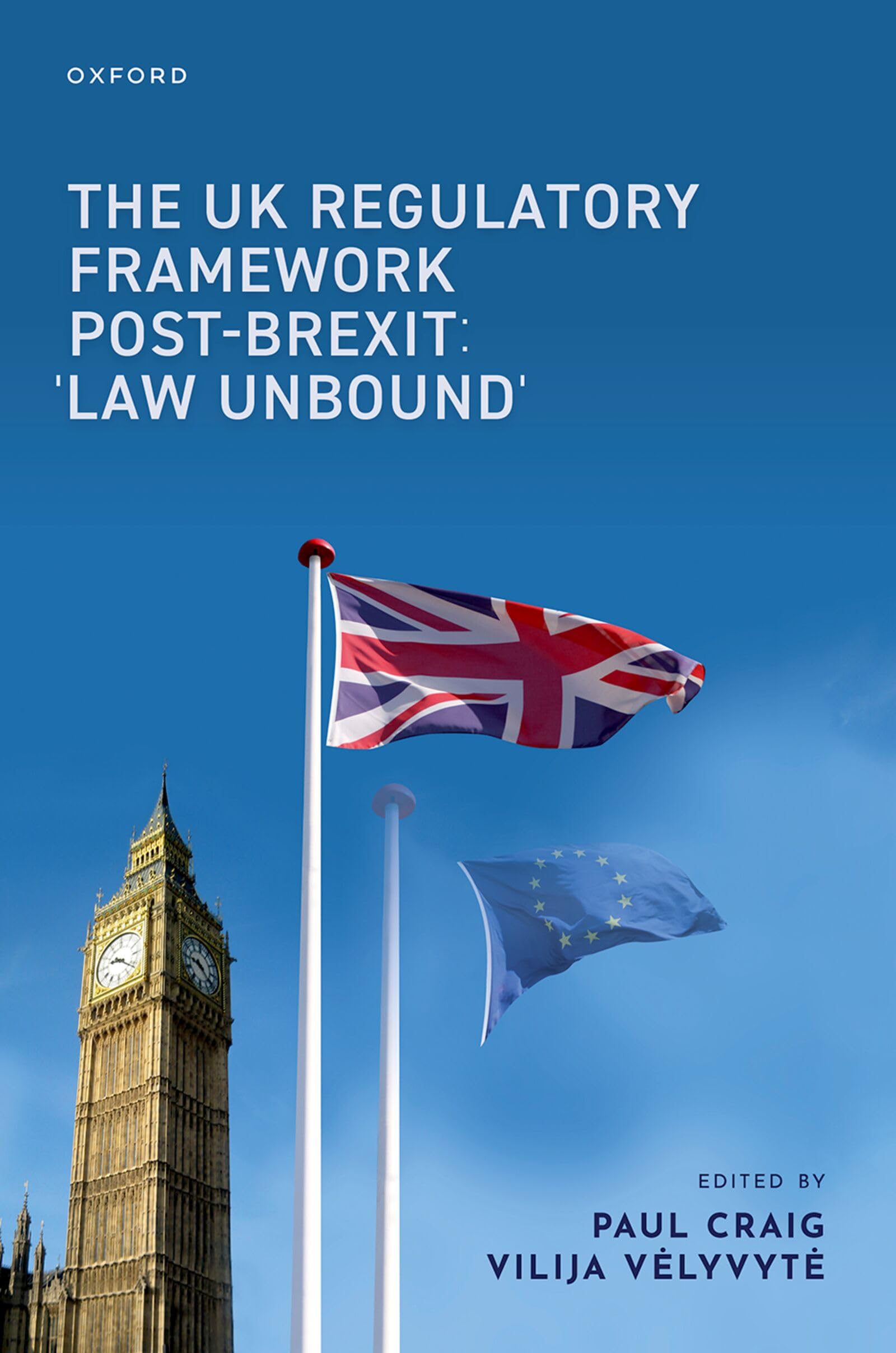 The UK Regulatory Framework Post-Brexit: 'Law Unbound'