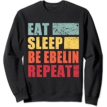 Personalized Name Eat Sleep Be Ebelin Sweatshirt