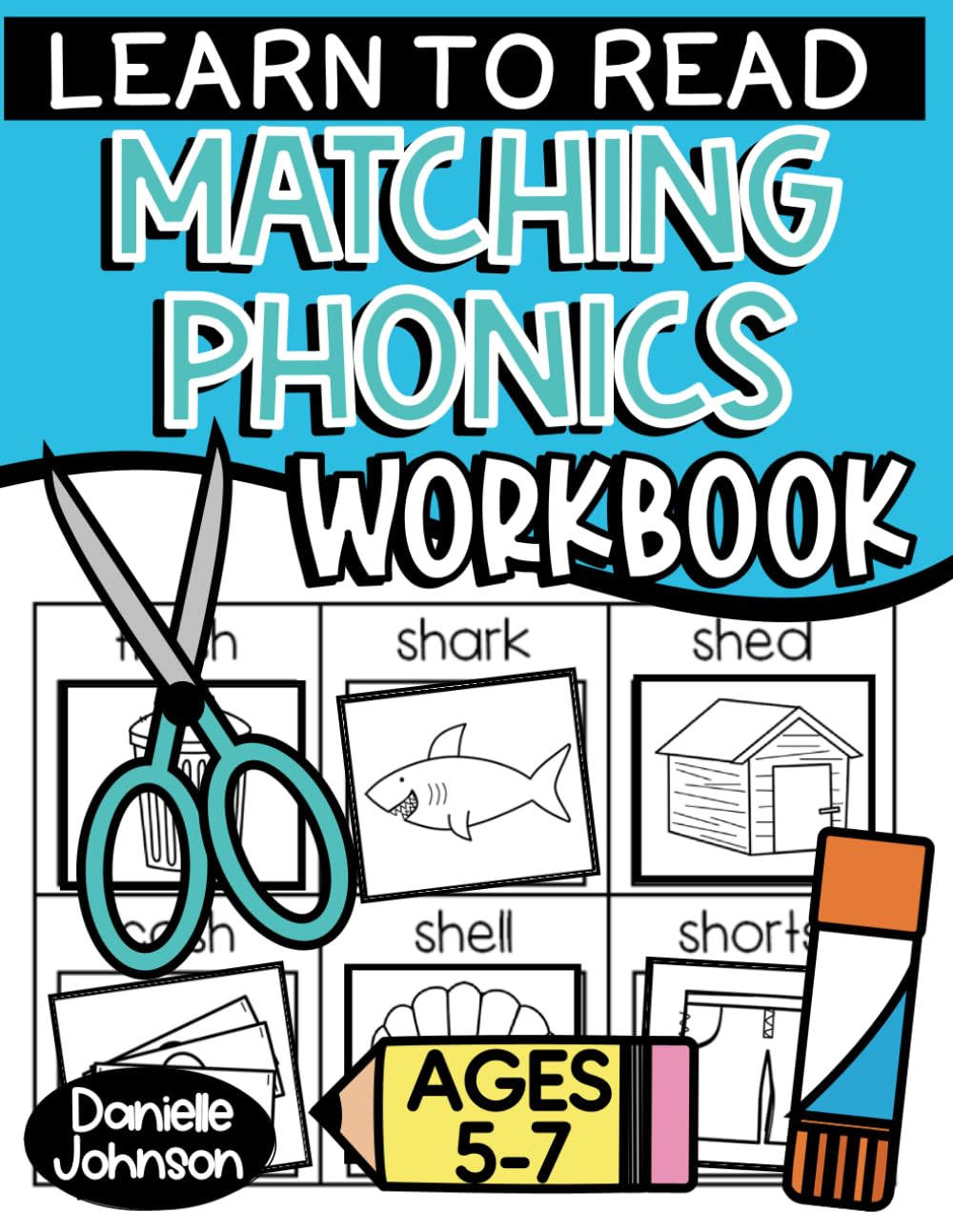 Learn to Read Matching Phonics Workbook: Cut and Paste Sorts, Kindergarten and First Grade, Word Work, Digraphs, Vowel Teams, Bossy R, Homeschooling