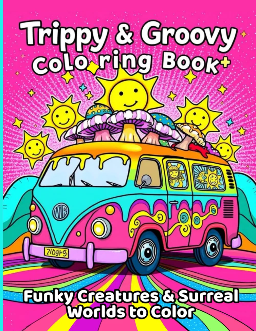 Trippy & Groovy Coloring Book for Adults: Funky Creatures, Psychedelic Art, and Surreal Worlds for Adults to Color and Relax