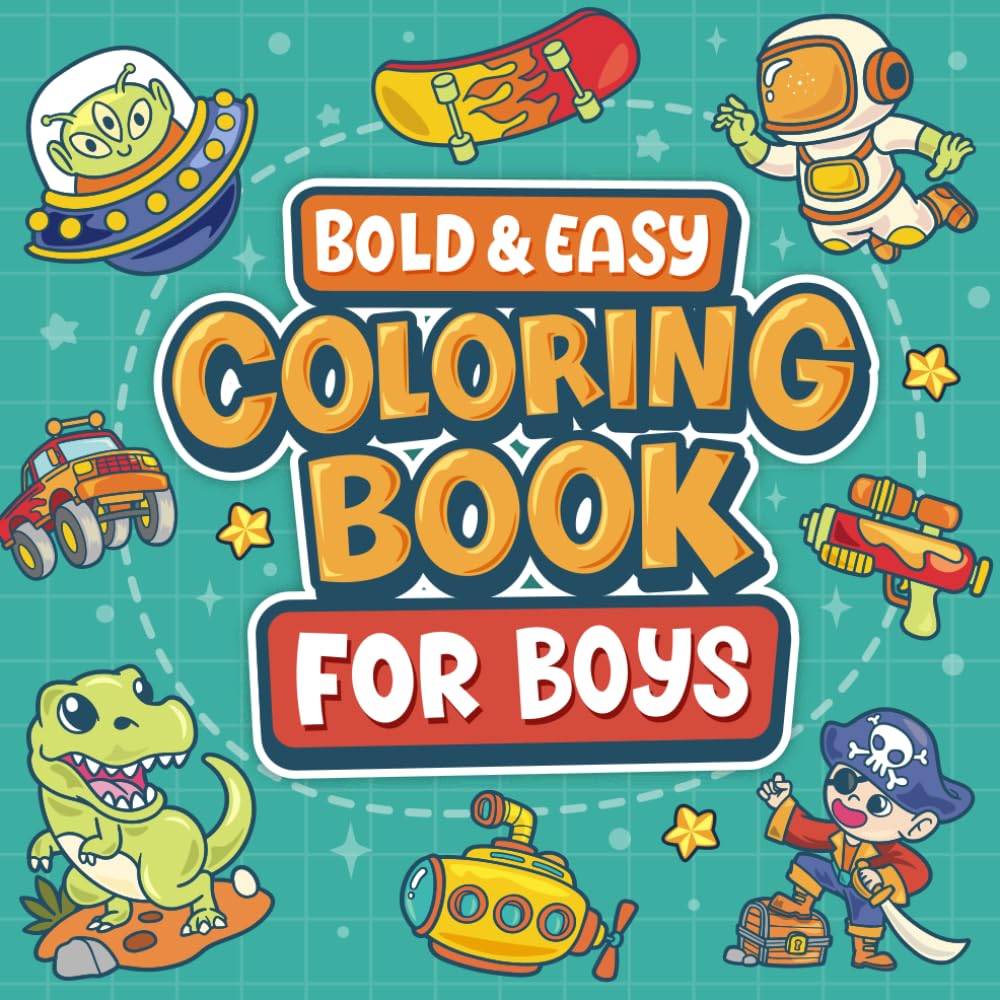 Bold and Easy Coloring Book for Boys: 50 Simple Coloring Page wiith Dinosaur, Cars, Trucks, Spaceship, Dragon, Robot, Animals and much more
