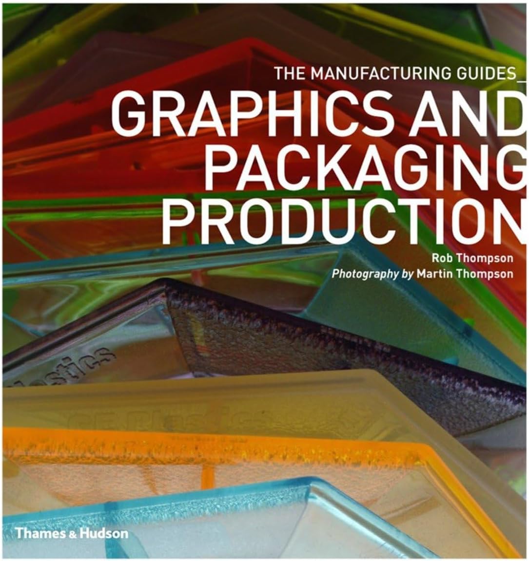 Graphics and Packaging Production (The Manufacturing Guides)