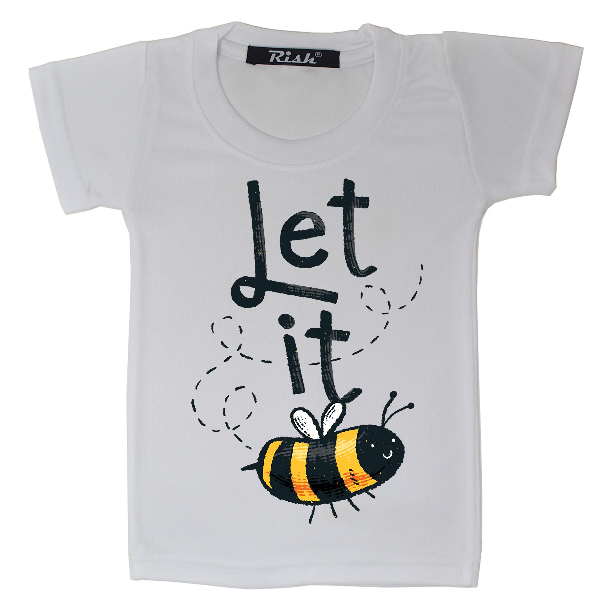 RISH -1 Polyester Half Sleeve Printed Kid T Shirt Boys & Girls - Let It Bee