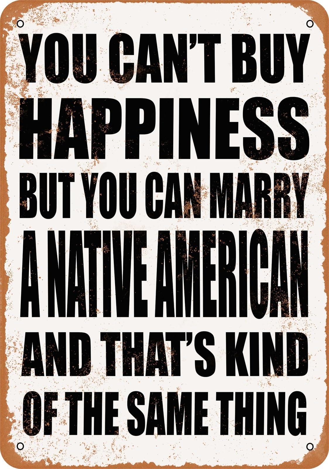 Metal Sign - Marry a NATIVE AMERICAN - Vintage Look home decor