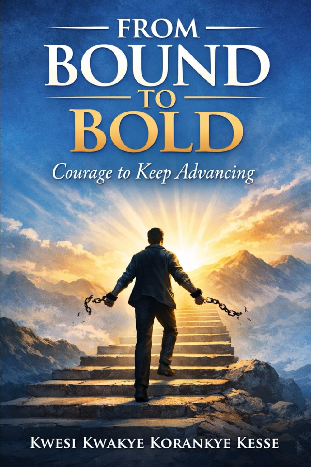 From Bound to Bold: Courage to Keep Advancing